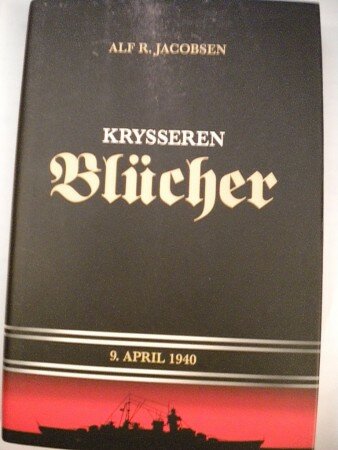 Krysseren BLÛCHER (Alf R: JACOBSEN) Krysseren BLÛCHER (Alf R: JACOBSEN)