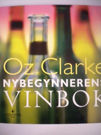 Nybegynnerens Vinbok (Oz Clarke) Nybegynnerens Vinbok (Oz Clarke)